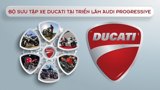 Dàn xe Ducati "đổ bộ" sự kiện Audi Progressive ở Hà Nội [Infographic]