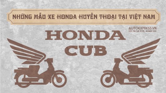 Những mẫu xe Honda huyền thoại tại Việt Nam [Infographic]