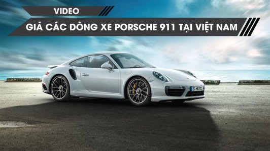 Giá bán 14 phiên bản mẫu xe Porsche 911 huyền thoại tại Việt Nam