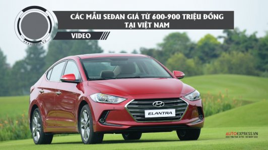 Điểm tên các mẫu xe sedan giá từ 600-900 triệu đồng tại Việt Nam
