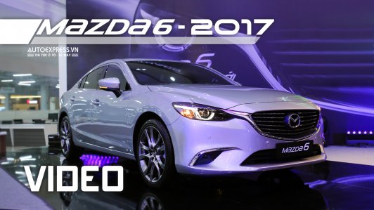 Mazda 6 2017 bản nâng cấp giá từ 975 triệu đồng vừa ra mắt Việt Nam có gì? [VIDEO]