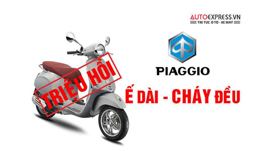 Xe máy Piaggio: Ế dài, cháy đều và triệu hồi nhiều nhất Việt Nam